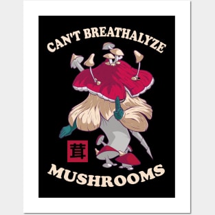 Mushroom Shirt Design for Mushroom Lovers - Can't Breathalyze Mushrooms Posters and Art